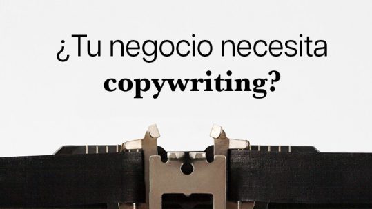 Tu negocio necesita copywriting