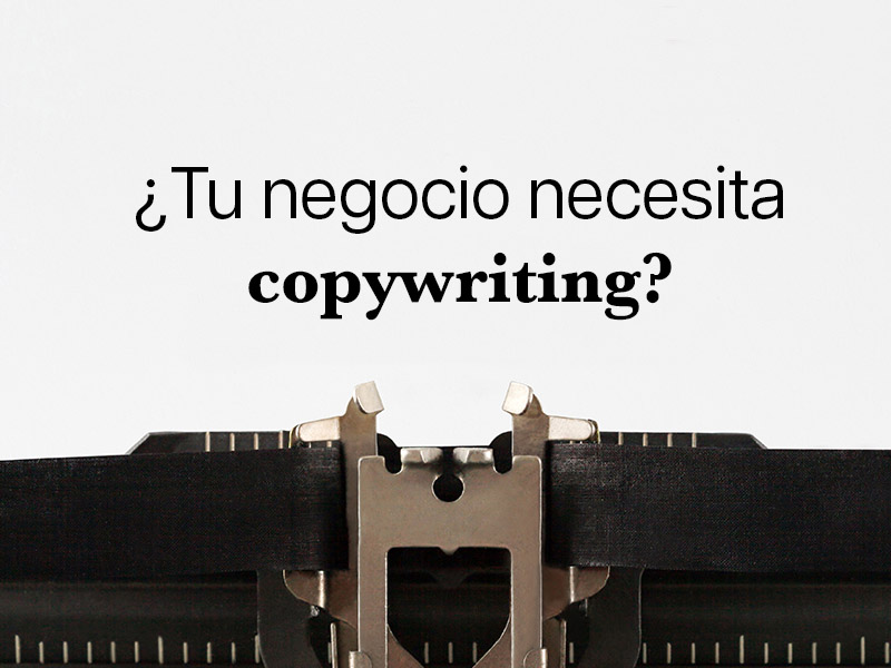 Tu negocio necesita copywriting